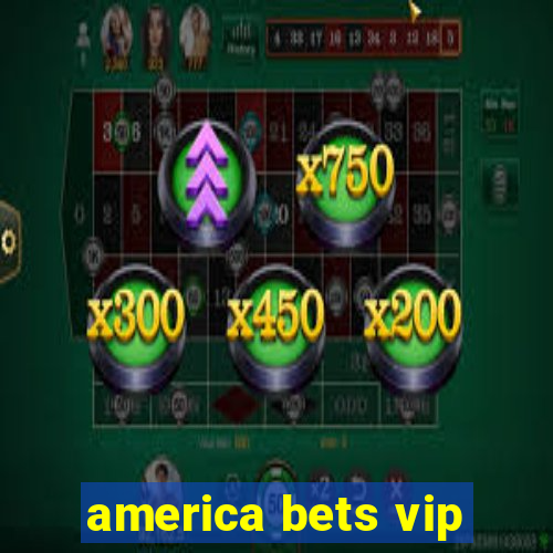 america bets vip